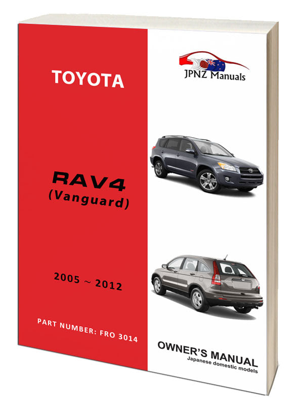 Toyota – RAV4 / RAV-4 / VANGUARD owners user manual in English | 2005 – 2012 (Part N.O 3014)