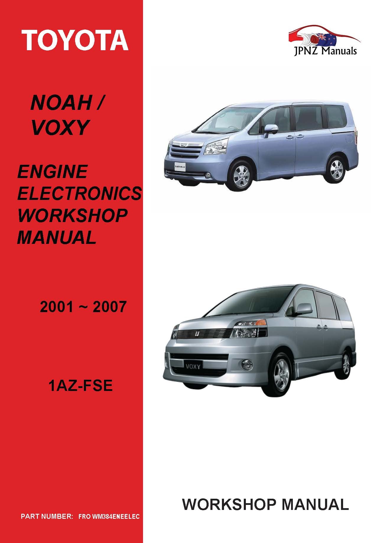 Toyota – Noah / Voxy Engine Electronics Workshop Manual In English | 2001 – 2007 (Part N.o WM384ENGELEC)