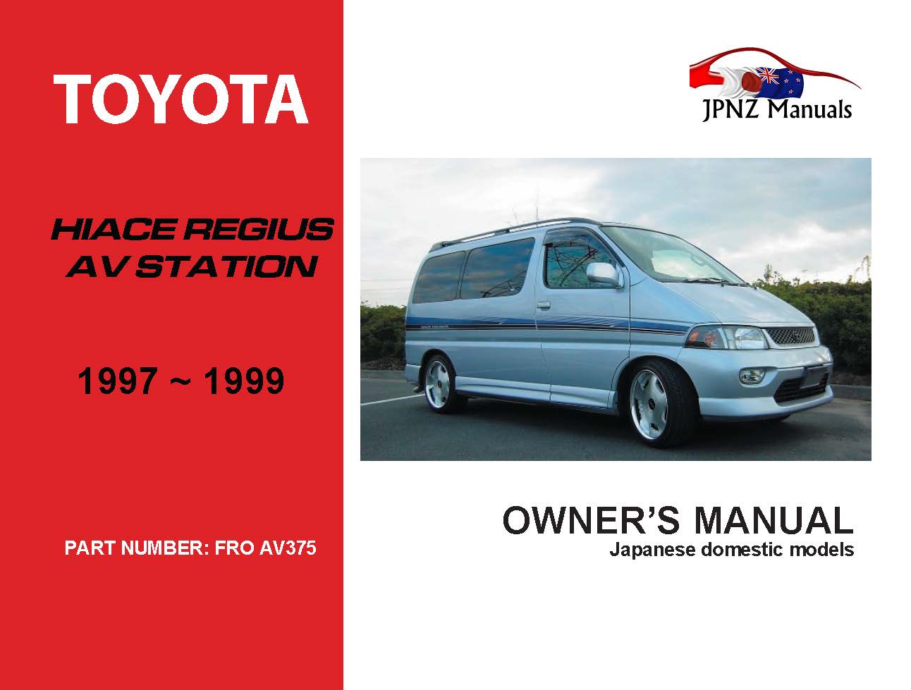 Toyota – Hiace Regius AV Station Owners User Manual In English | 1997 – 2002 (Part N.o AV375)
