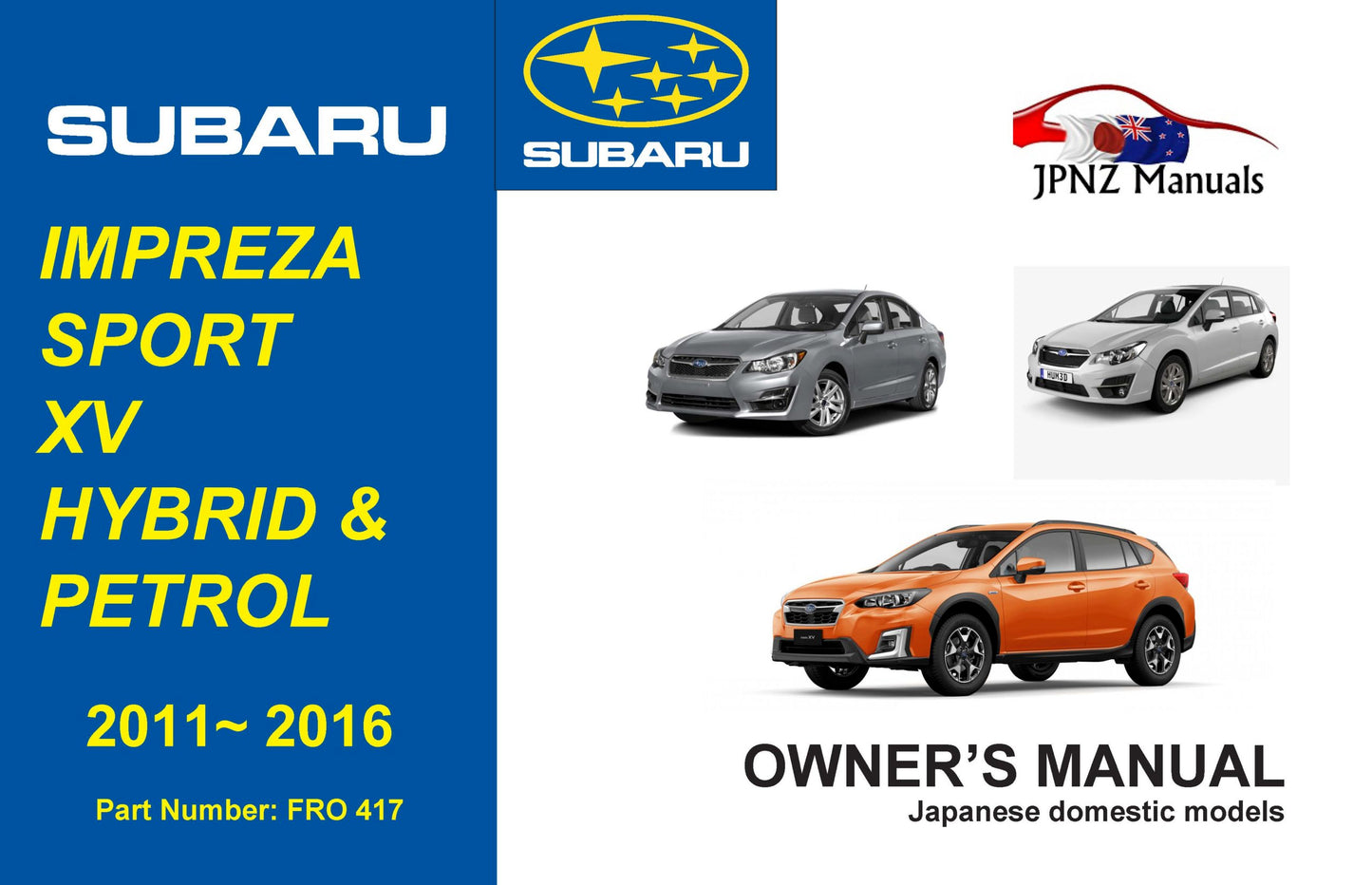 Subaru Impreza , XV , Sport , Hybrid and petrol owners user manual in English | 2011 – 2016 (Part N.O 417)