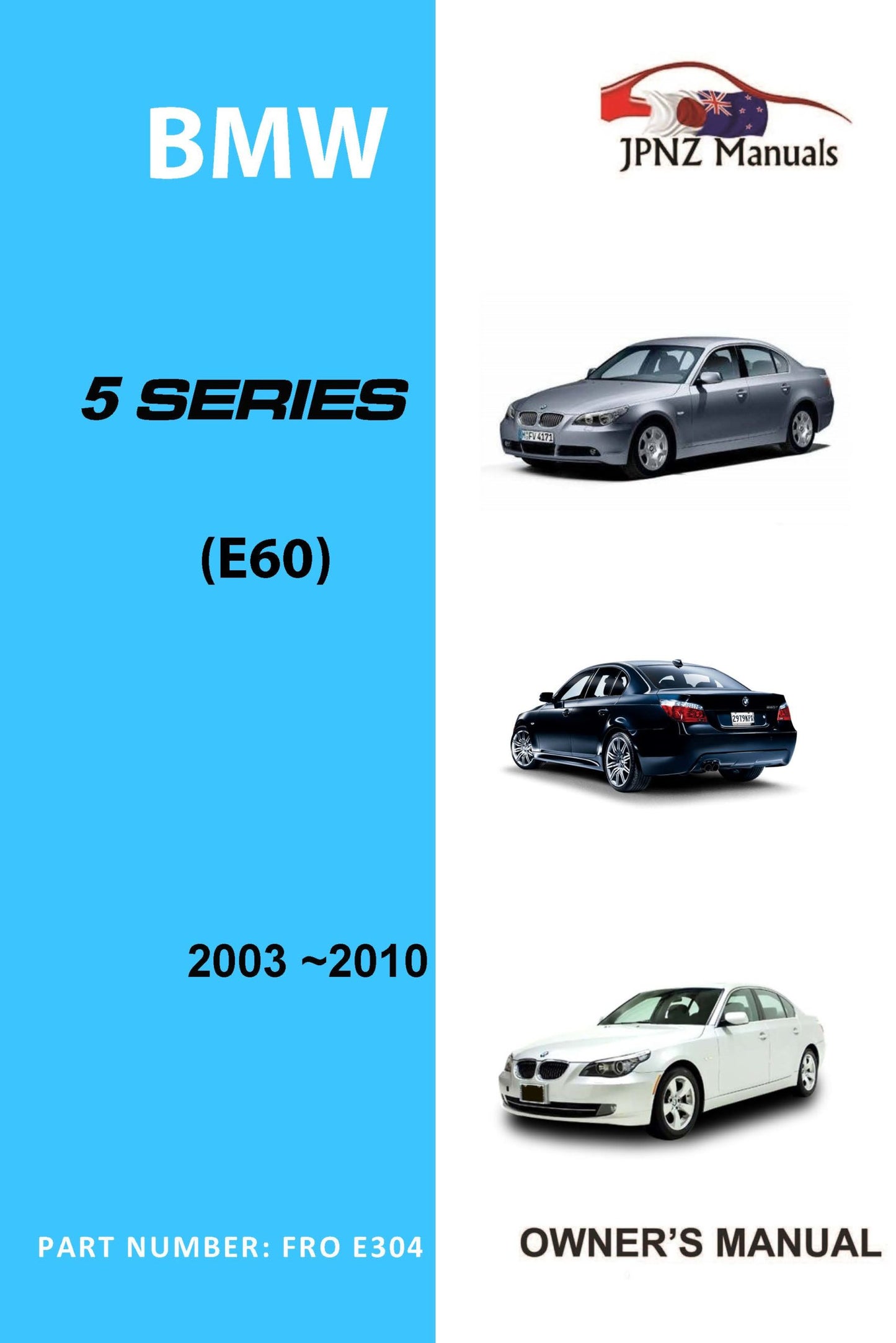 BMW – 5 Series E60 car owners user manual in English | 2003 – 2010 (Part N.O E304)