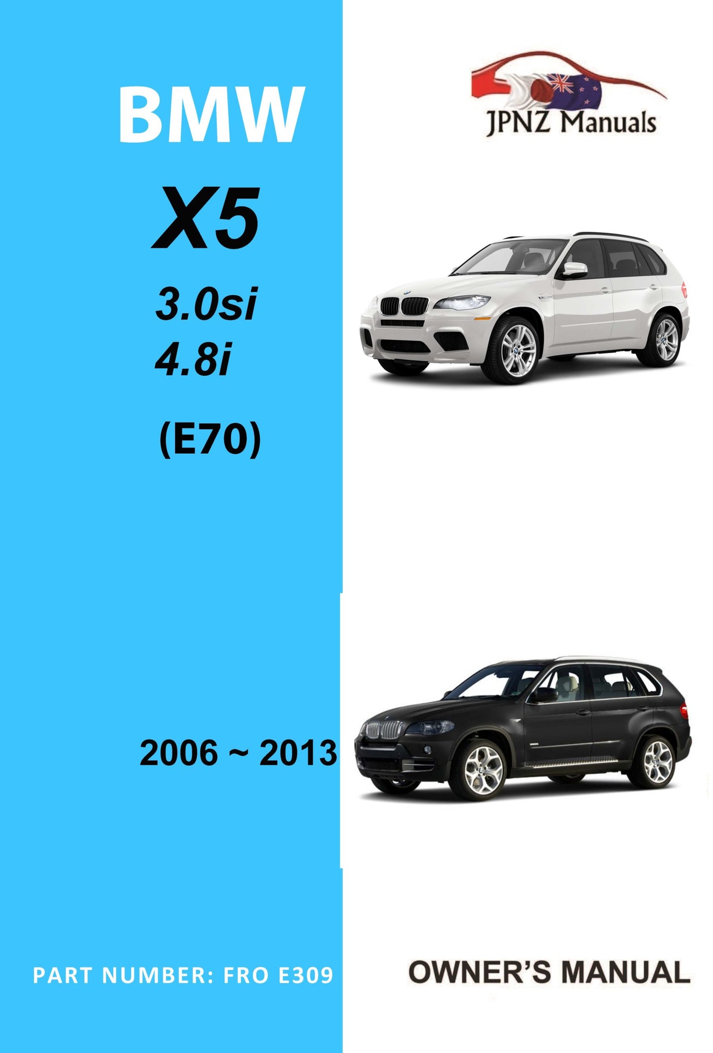 BMW – X5 Series E70 car owners user manual in English | 2006 – 2013 (Part N.O E309)