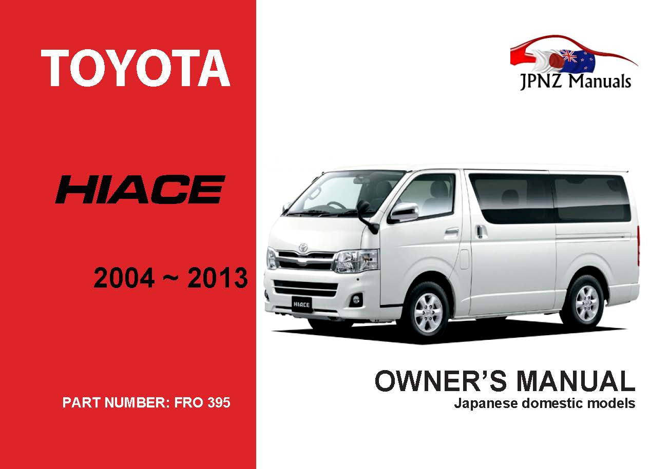 Toyota – Hiace Owners User Manual In English | 2004 – 2013 (Part N.o 395)