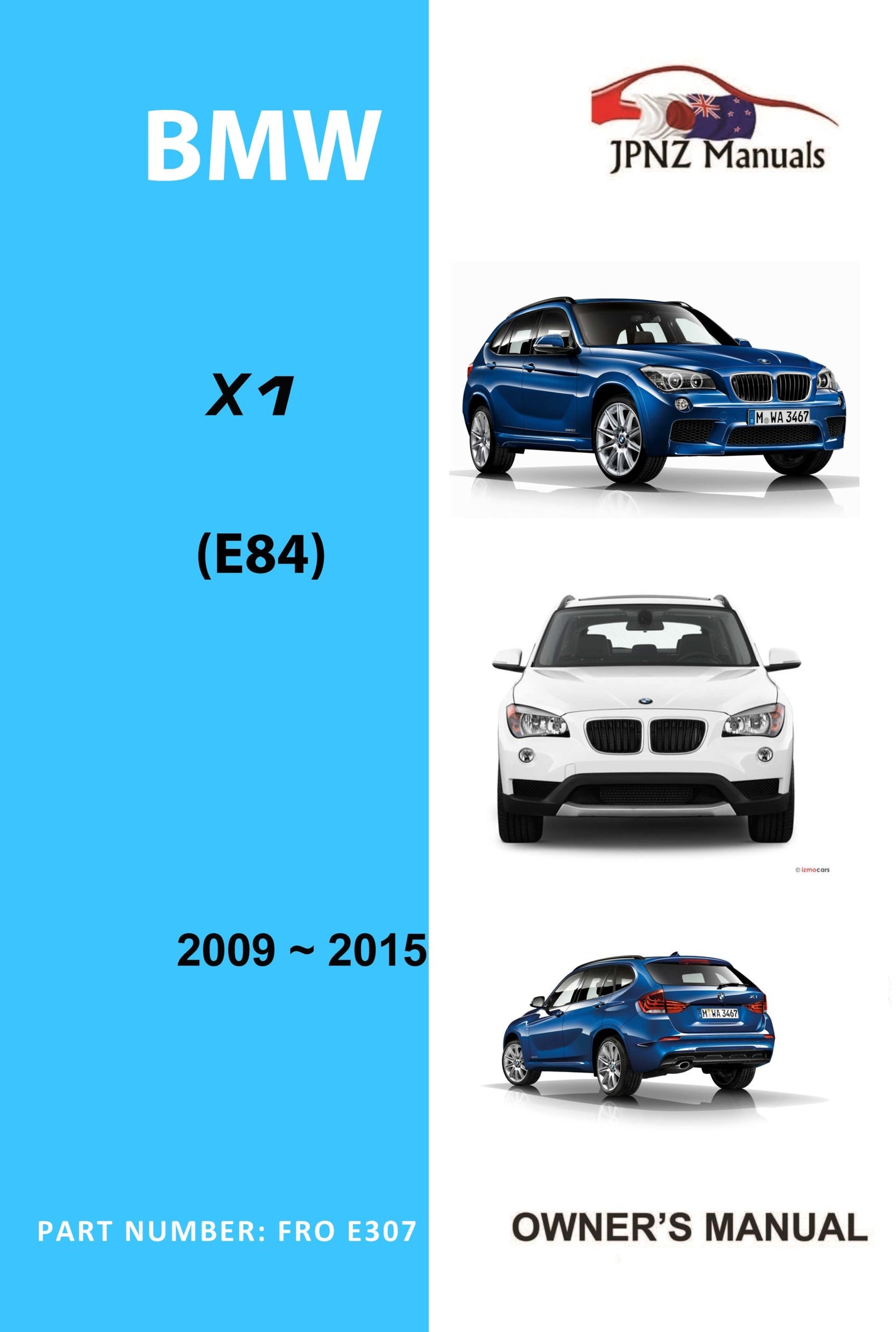 BMW – X1 Series E84 car owners user manual in English | 2009 – 2015 (Part N.O E307)