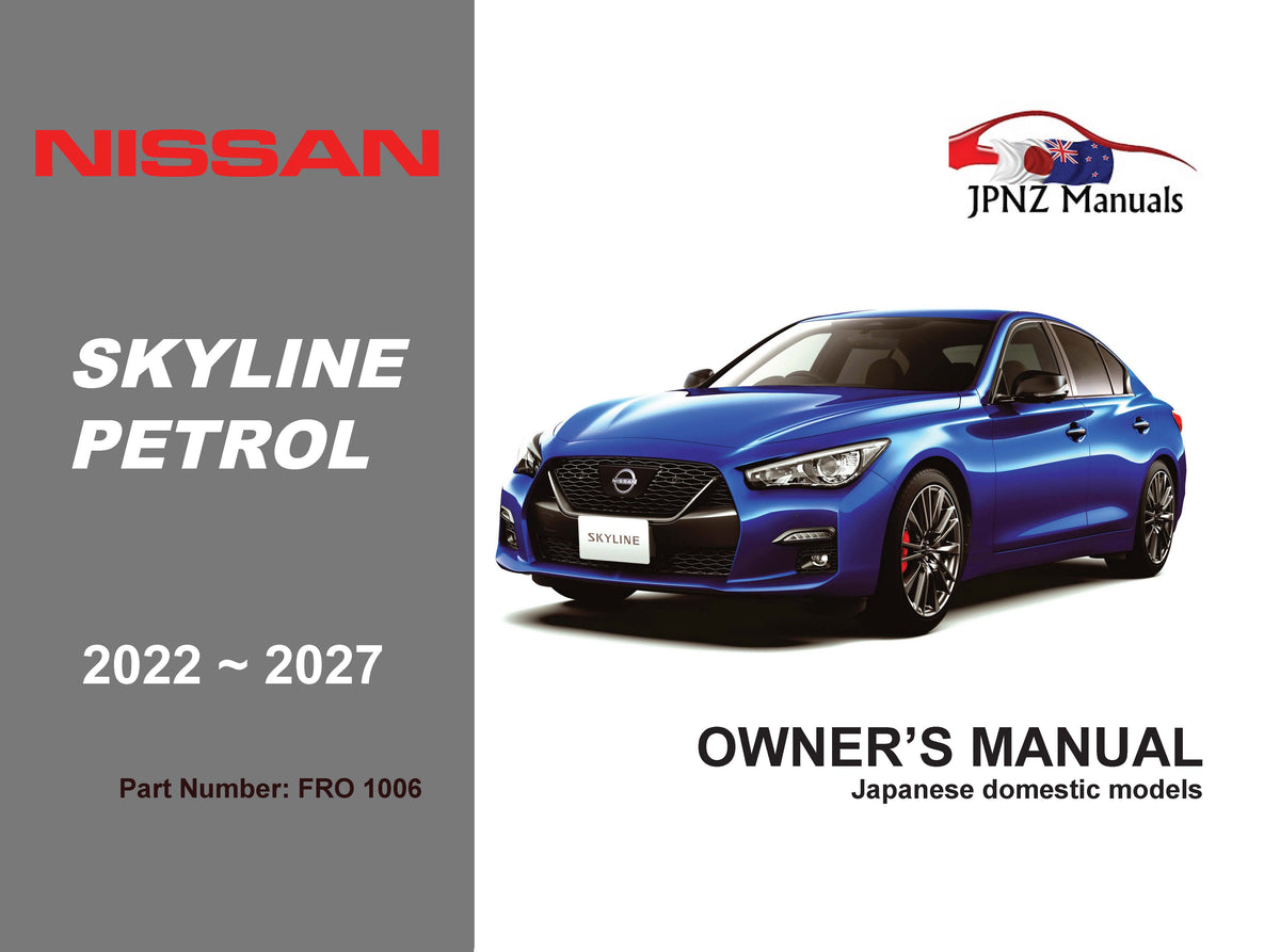 Nissan – Skyline Petrol Owners User Manual in English | 2022 – 2027 (Part No 1006)