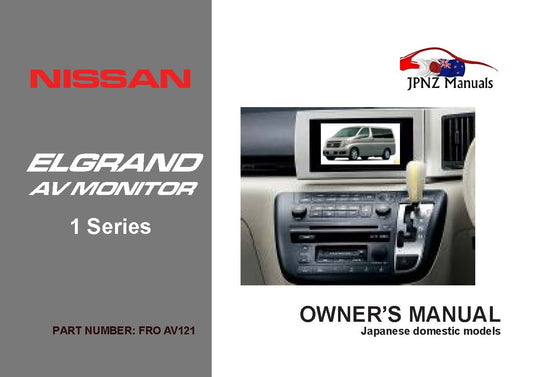 Nissan – Elgrand E51 AV Screen Manual In English series 1 | 2002 – 2010 (Part N.o AV 121)