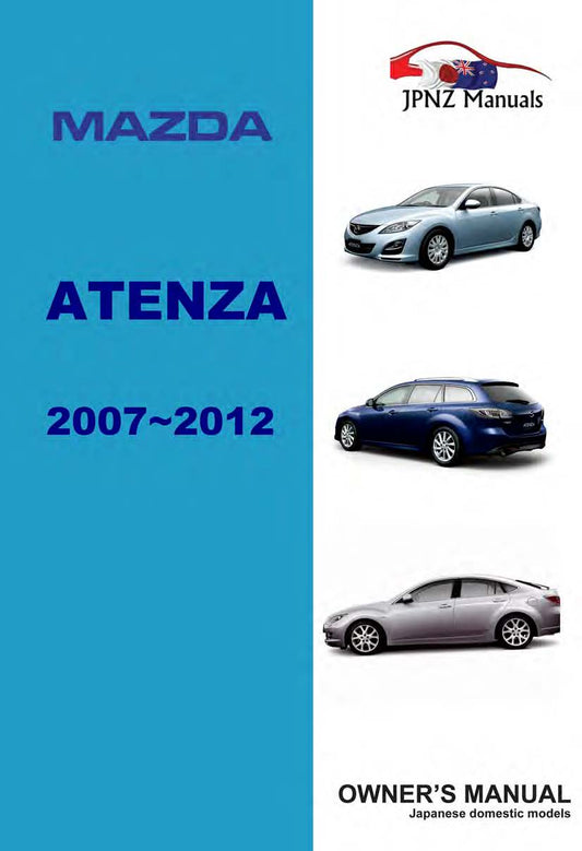 Mazda – Atenza car owners user manual in English | 2007 – 2012 (Part N.O 633)