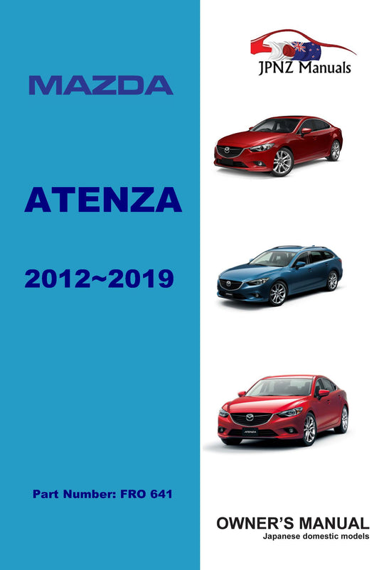 Mazda – Atenza car owners user manual in English | 2012 – 2019 (Part N.O 641)