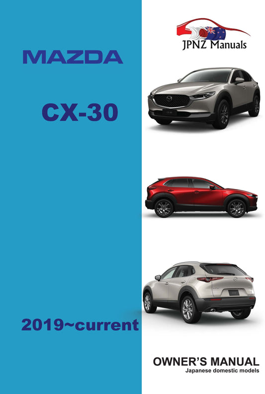 Mazda – CX-30 / CX30 Car Owners User Manual In English | 2019 – current (Part N.o 645)