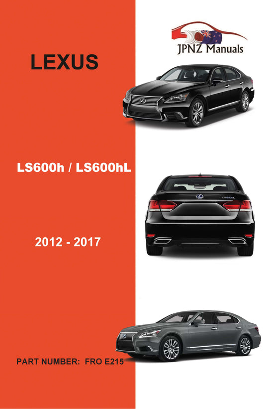 Lexus – LS600h / LS600hL 2012 – 2017 Owner’s User Manual In English ( Part N.O E215)