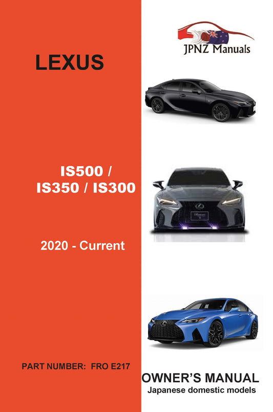 Lexus – IS500 / IS350 / IS300 2020 – Current model Owner’s User Manual In English ( Part N.O E217 )