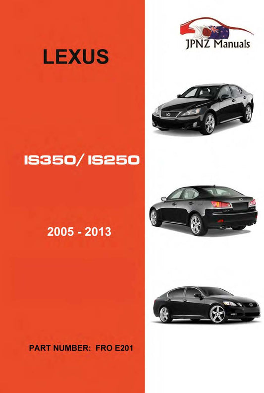 Lexus – IS250 / IS350 2005 – 2013 Owner’s User Manual In English (Part N.O E201)