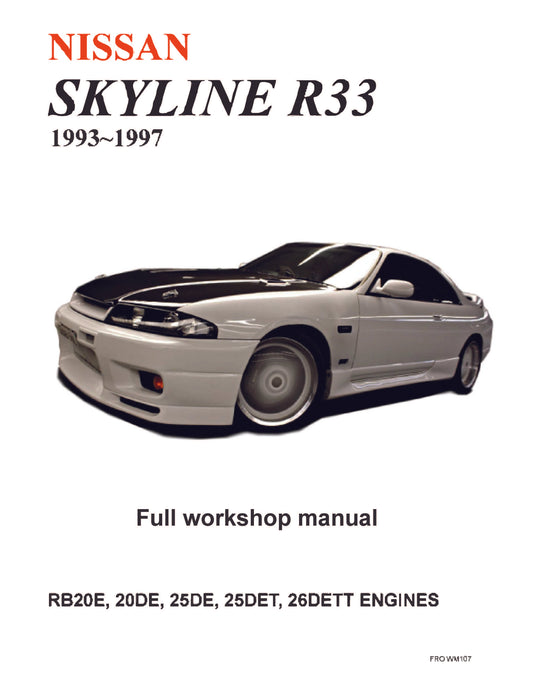 Nissan – R33 Skyline Full Workshop Service Manual In English | 1993 – 1997 (Part N.O WM107)