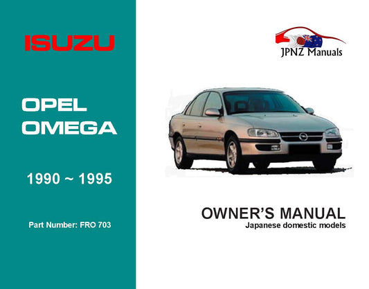 Isuzu – Opel Omega Car Owners User Manual In English | 1990 ~ 1995 (Part N.o 703)