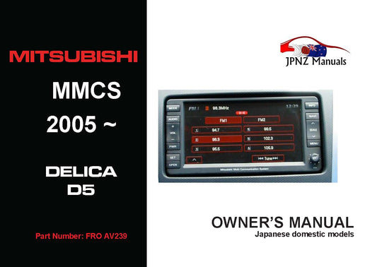 Mitsubishi – MMCS 2005~2012 Delica D5 Multi Communication System User Manual in English (Part N.O AV239)