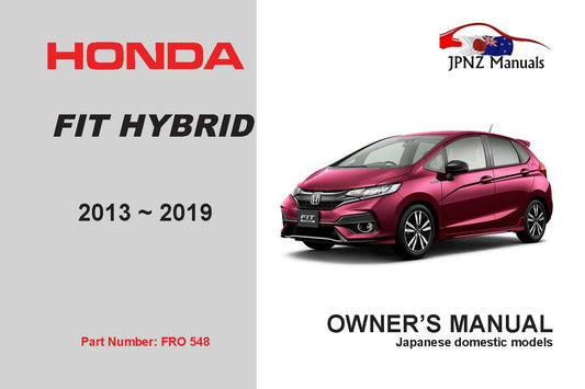 Honda – Fit Hybrid car owners user manual in English | 2013 – 2019 (Part No 548)