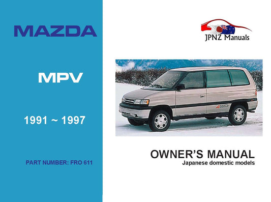 Mazda – MPV car owners user manual in English | 1991 – 1997 (Part N.o 611)