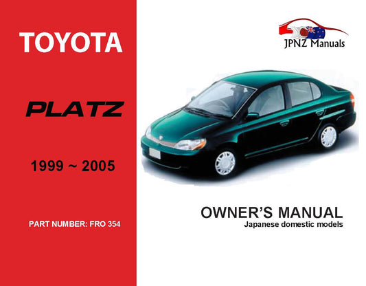 Toyota – Platz Owner’s User Manual In English | 1999 – 2005 (Part N.o 354)