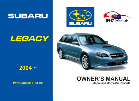 Subaru – Legacy / Legacy Outback car owners user manual in English | 2004 – 2009 (Part N.O 409)