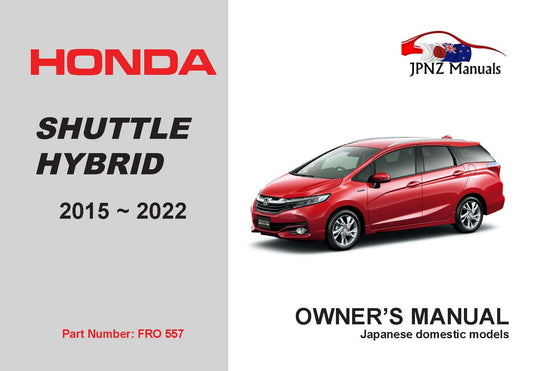 Honda – Shuttle Hybrid car owners user manual in English | 2015 – 2022 (Part No 557)