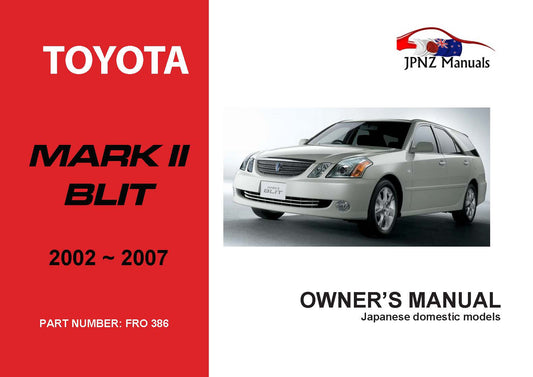 Toyota – Mark II Blit Car Owners User Manual In English | 2002 – 2007 (Part N.o 386)