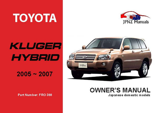 Toyota – Kluger Hybrid Owner’s user manual in English | 2005 – 2007 (Part N. 388)