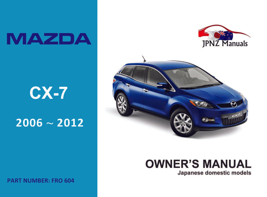 Mazda – CX-7 CX7 car owners user manual in English | 2006~2012 (Part N.O 604)