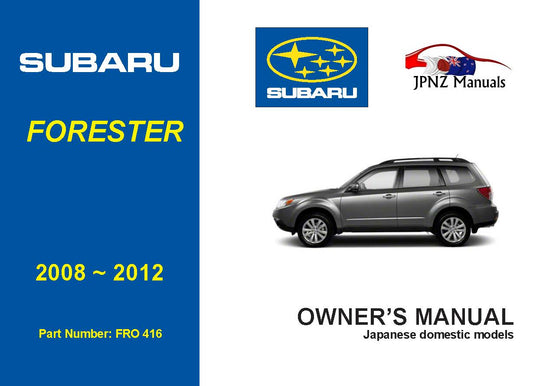 Subaru Forester owners user manual in English| 2008 – 2012 (Part N.O 416)