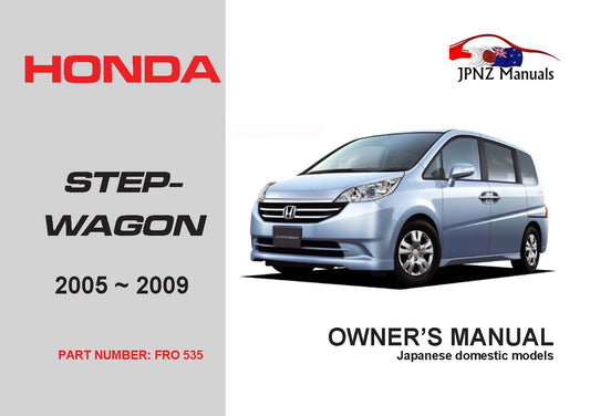 Honda – Stepwgn (Stepwagon) 2005 – 2009 Car Owners User Manual In English (Part N.o 535)