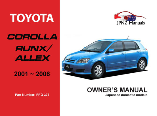 Toyota – Corolla Runx / Allex Owners User Manual In English | 2001 – 2006 (Part N.o 373)