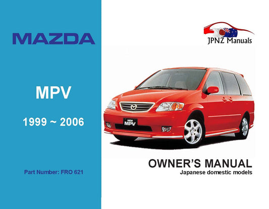 Mazda – MPV Owner’s User Manual In English | 1999 ~ 2006 (Part N.o 621)