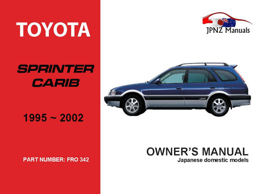 Toyota – Sprinter Carib Car Owners User Manual In English | 1995 – 2002 (Part N.o 342)