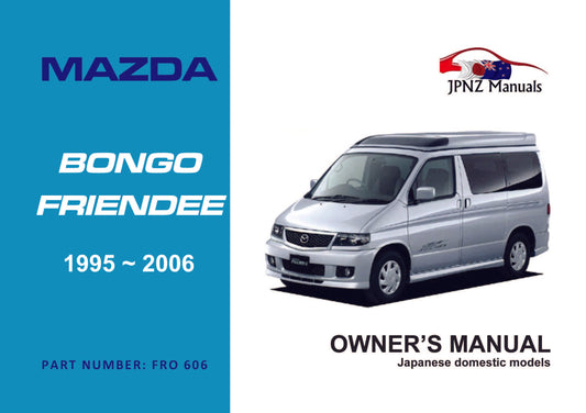 Mazda – Bongo Friendee car owners user manual in English | 1995 – 2006 (Part N.o 606)