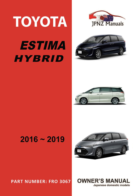 Toyota – Estima Hybrid Car Owners User Manual In English | 2016 – 2019 (Part N.o 3067)