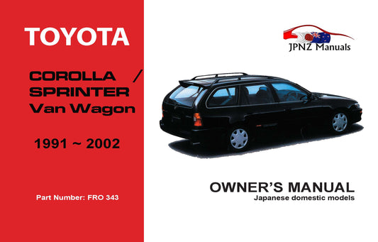 Toyota – Corolla / Sprinter Van Wagon Owners User Manual In English | 1991 – 2002 (Part N.o 343)