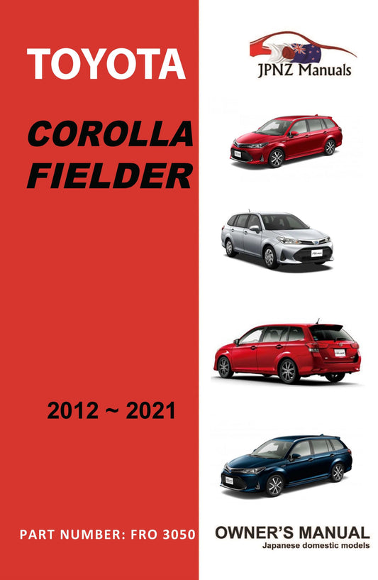 Toyota – Corolla Fielder petrol car owners user manual in English | 2012 – 2021 (Part N.O. 3050)