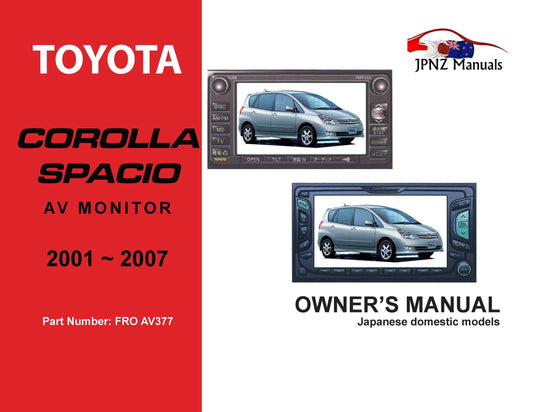 Toyota – Corolla Spacio AV Station Owners Manual In English | 2001 – 2007 (Part N.o AV377)