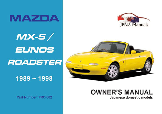 Mazda – MX-5 / MX5 / Eunos Roadster user owners manual in English | 1989~1998 (Part N.O 602)