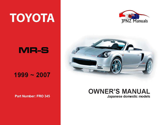 Toyota – MR-S Car Owners User Manual In English | 1999 – 2007 (Part N.o 345)