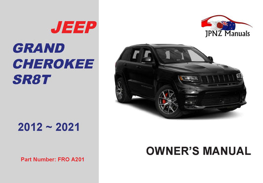 Jeep – Grand Cherokee SRT8 2012 – 2021 Owners User Manual In English (Part N.O A201 )