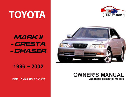 Toyota – Mark II / Cresta / Chaser Owners User Manual In English | 1996 – 2002 (Part N.o 349)