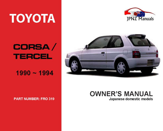 Toyota – Corsa / Tercel Car Owners User Manual In English | 1990 – 1994 (Part N.o 319)