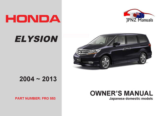 Honda – Elysion car user owners manual in English | 2004 – 2013 ( Part N.O 553)