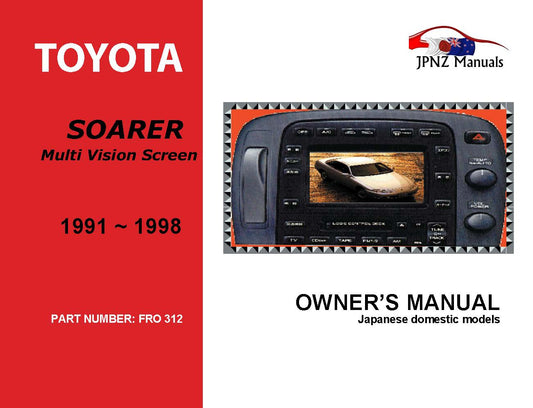 Toyota – Soarer Multi Vision Screen Owners User Manual In English | 1991 – 1998 (Part N.o 312)