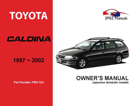 Toyota – Caldina Owner’s User Manual In English | 1997 – 2002 (Part N.o 324)