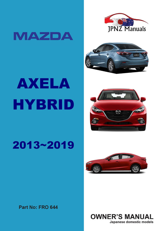 Mazda – AXELA Hybrid Car Owners User Manual In English | 2013 – 2019 (Part N.o 644)