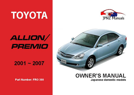 Toyota – Allion / Premio Owner’s User Manual In English | 2001 – 2007 (Part N.o 380)