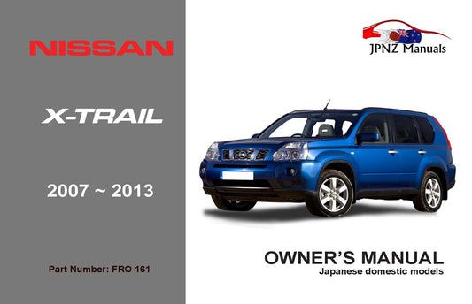 Nissan – X-Trail XTrail car owners user manual in English | 2007 – 2013 | T31 (Part N. O 161)