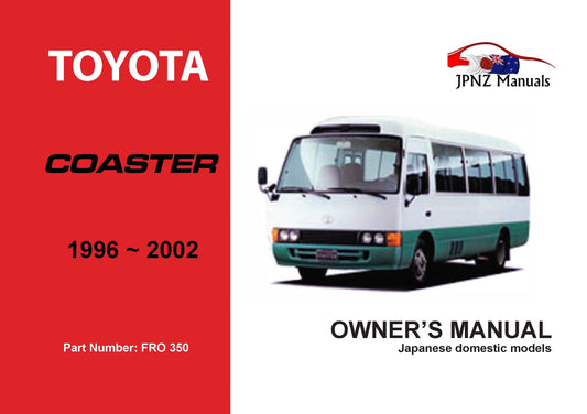 Toyota – Coaster Owners User Manual In English | 1996 – 2002 (Part N.o 350)