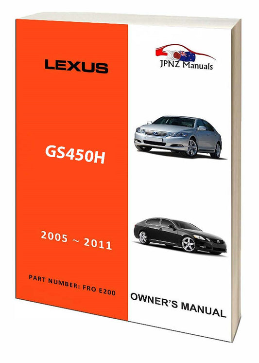 LEXUS GS450H Owners User Manual In English 2005~2011 (Part N.O E200)